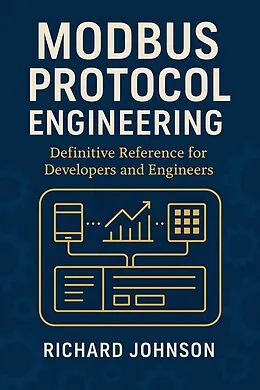 E-Book (epub) Modbus Protocol Engineering von Richard Johnson