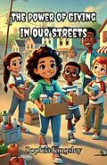 E-Book (epub) The Power of Giving in Our Streets von Sophia Kingsley