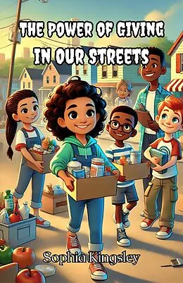 E-Book (epub) The Power of Giving in Our Streets von Sophia Kingsley