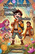 E-Book (epub) Sacred Journeys Through Ancient Wisdom von Courtney Sterling