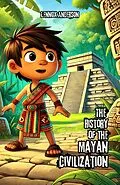 E-Book (epub) The History of the Mayan Civilization von Lennox Anderson