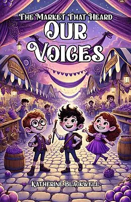 E-Book (epub) The Market That Heard Our Voices von Katherine Blackwell