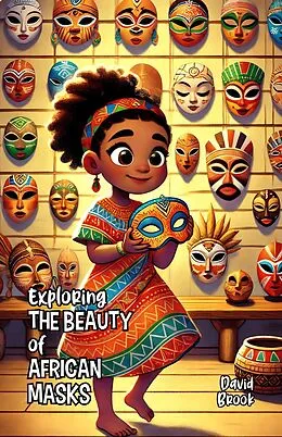 E-Book (epub) Exploring the Beauty of African Masks von David Brook