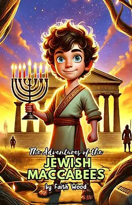 E-Book (epub) The Adventures of the Jewish Maccabees von Faith Wood