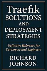 E-Book (epub) Traefik Solutions and Deployment Strategies von Richard Johnson