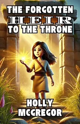 E-Book (epub) The Forgotten Heir to the Throne von Holly McGregor