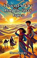 E-Book (epub) Echoes of Wonder Along the Silver Dunes von Mason Kingsley