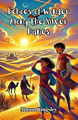 E-Book (epub) Echoes of Wonder Along the Silver Dunes von Mason Kingsley