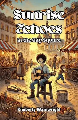 E-Book (epub) Sunrise Echoes in the City Square von Kimberly Wainwright