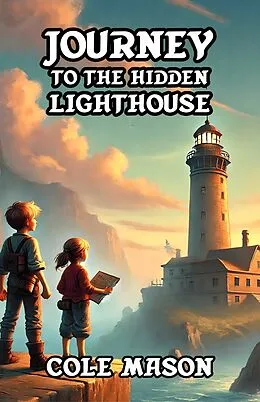 E-Book (epub) Journey to the Hidden Lighthouse von Cole Mason