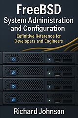 E-Book (epub) FreeBSD System Administration and Configuration von Richard Johnson