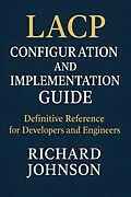 E-Book (epub) LACP Configuration and Implementation Guide von Richard Johnson