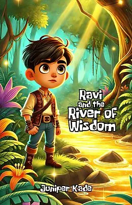 E-Book (epub) Ravi and the River of Wisdom von Juniper Kade