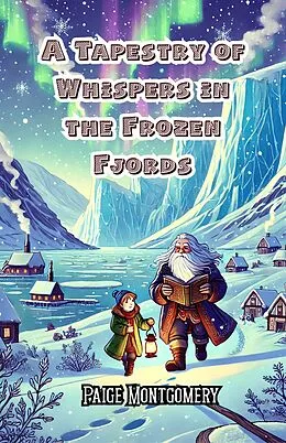 E-Book (epub) A Tapestry of Whispers in the Frozen Fjords von Paige Montgomery