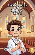 E-Book (epub) Luca's Journey to the Holiest Feast von David Ellis