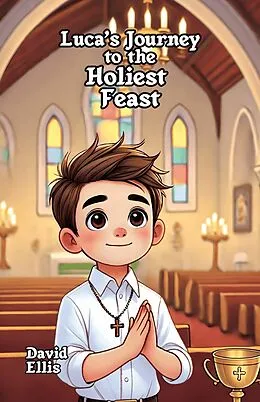 E-Book (epub) Luca's Journey to the Holiest Feast von David Ellis