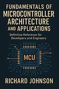 E-Book (epub) Fundamentals of Microcontroller Architecture and Applications von Richard Johnson