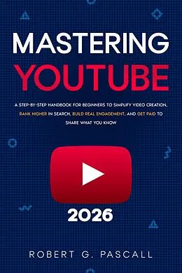E-Book (epub) Mastering YouTube von Robert G. Pascall