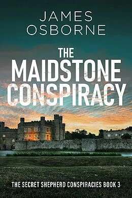 E-Book (epub) The Maidstone Conspiracy von James Osborne