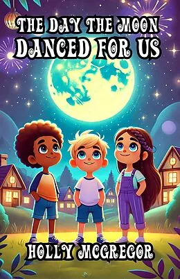 E-Book (epub) The Day the Moon Danced for Us von Holly McGregor