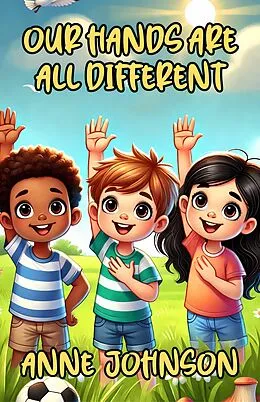 E-Book (epub) Our Hands Are All Different von Anne Johnson