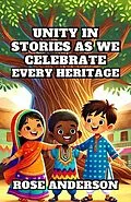 E-Book (epub) Unity in Stories As We Celebrate Every Heritage von Rose Anderson