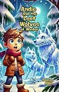 E-Book (epub) Andie and the Lost Wolves of Winter von Tomas Albin