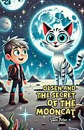 E-Book (epub) Olsen and the Secret of the Mooncat von Sam Peter