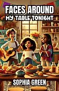 E-Book (epub) Faces Around My Table Tonight von Sophia Green
