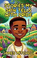 E-Book (epub) Stories My Skin Tells with Pride von James Mitchell