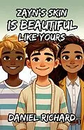 E-Book (epub) Zayn's Skin is Beautiful Like Yours von Daniel Richard