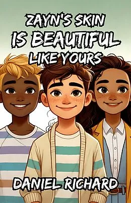 E-Book (epub) Zayn's Skin is Beautiful Like Yours von Daniel Richard