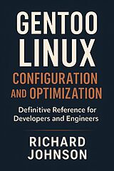 E-Book (epub) Gentoo Linux Configuration and Optimization von Richard Johnson