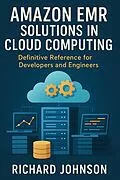 E-Book (epub) Amazon EMR Solutions in Cloud Computing von Richard Johnson