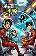 E-Book (epub) Space Odyssey Across the Milky Way von Freya Ingrid