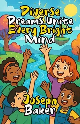 E-Book (epub) Diverse Dreams Unite Every Bright Mind von Joseph Baker
