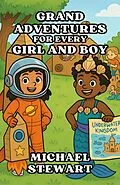 E-Book (epub) Grand Adventures For Every Girl And Boy von Michael Stewart