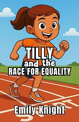 E-Book (epub) Tilly and the Race for Equality von Emily Knight