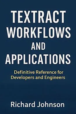 E-Book (epub) Textract Workflows and Applications von Richard Johnson