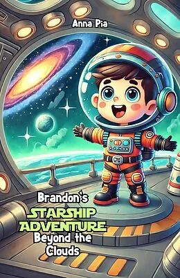 E-Book (epub) Brandon's Starship Adventure Beyond the Clouds von Anna Pia