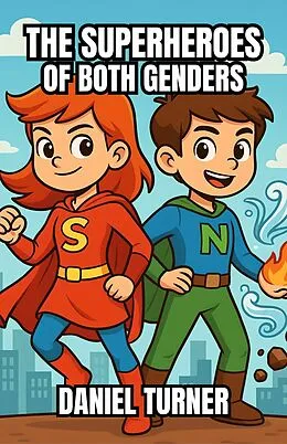 E-Book (epub) The Superheroes of Both Genders von Daniel Turner