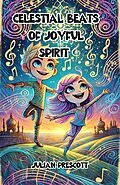 E-Book (epub) Celestial Beats of Joyful Spirit von Julian Prescott