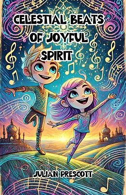 E-Book (epub) Celestial Beats of Joyful Spirit von Julian Prescott