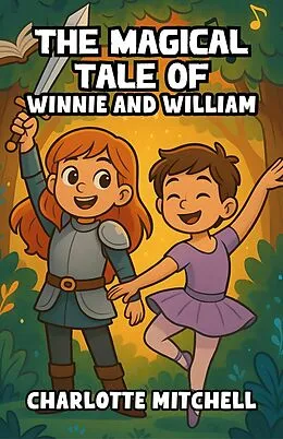 E-Book (epub) The Magical Tale of Winnie and William von Charlotte Mitchell