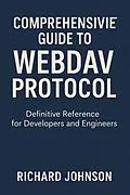 E-Book (epub) Comprehensive Guide to WebDAV Protocol von Richard Johnson