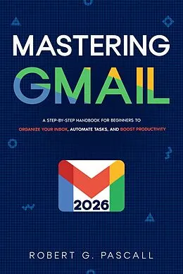 E-Book (epub) Mastering Gmail von Robert G. Pascall