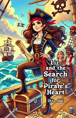 E-Book (epub) Liz and the Search for Pirate's Heart von Otto Abel