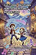 E-Book (epub) Cultural Rhythms Ignite Spiritual Adventure von Katherine Blackwell