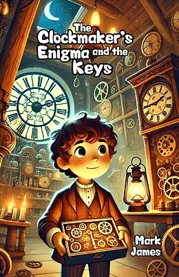 E-Book (epub) The Clockmaker's Enigma and the Keys von Mark James