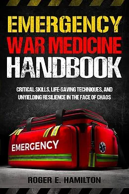 E-Book (epub) Emergency War Medicine Handbook von Roger E. Hamilton